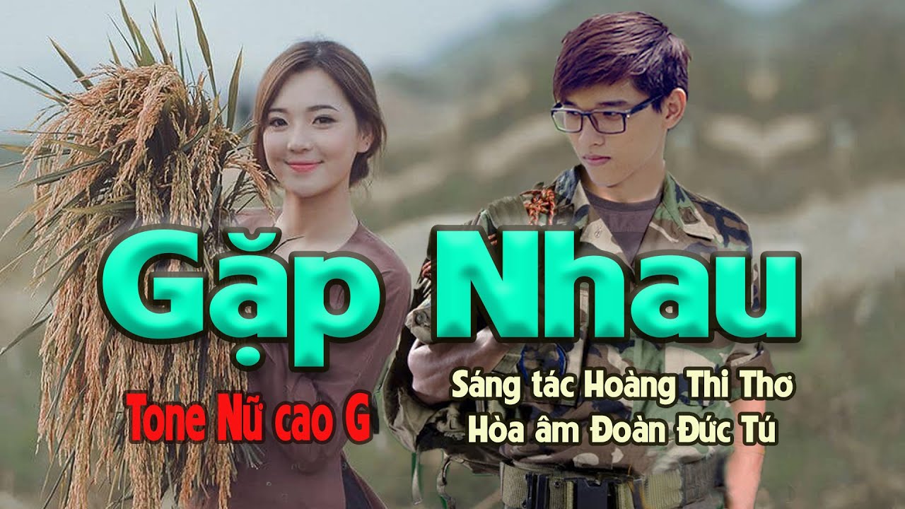 karaoke Gặp Nhau, sáng tác Hoàng Thi Thơ, hòa âm Đoàn Đức Tú, giọng Nữ cao