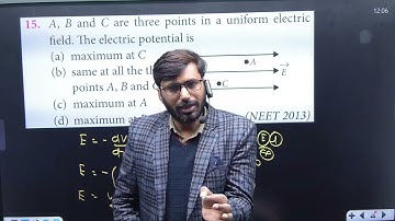 A, B and C are three points in a uniform electric field. the electric potential is (a) maximum at c.
