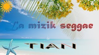 Tian / Kiltir Melanze - La mizik seggae#WMPRODUCTION chords