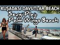 KUŞADASI DAVUTLAR BEACH | LOVE BEACH | SEVGI PLAJI | Rainbow Beach | Palm Wings Beach