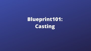 Blueprint101 - Casting | Unreal Engine 5