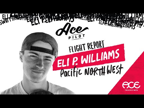 Ace Trucks | Flight Report | Eli Williams Pacific Northwest