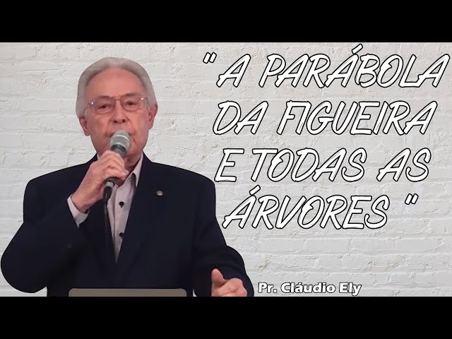 "A PARÁBOLA DA FIGUEIRA E TODAS AS ÁRVORES" | Pr. Cláudio Ely 08/01/23