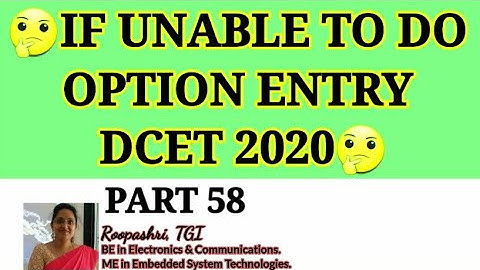 IF UNABLE TO DO OPTION ENTRY DCET 2020: PART 58