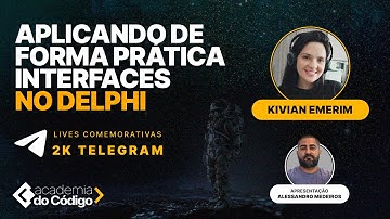 Live 2k Telegram - Aplicando de forma prática interfaces no Delphi - Kivian Emerim