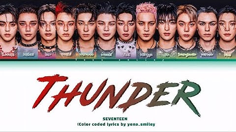 SEVENTEEN (세븐틴) - Thunder | color coded lyrics | Loveydovey