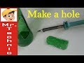 Cut a hole in a glass bottle