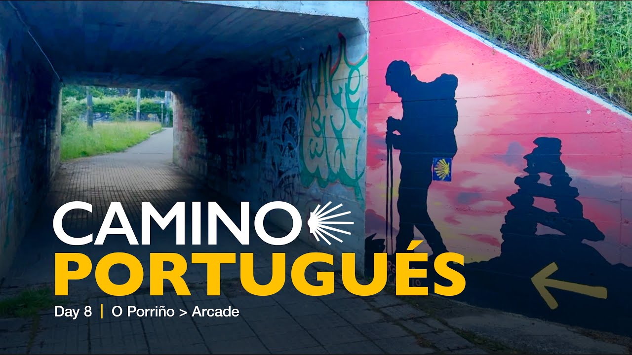 Episode 8: O Porriño to Arcade (Camino Portugués, 2025)