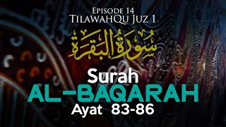 TilawahQu Surah Al-Baqarah Ayat 83-86 [Episode 14]