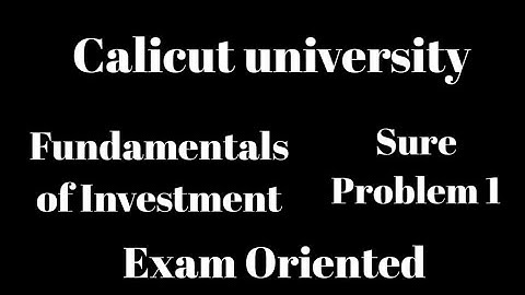 Calicut university, Fundamentals of Investment, Sure Problem 1, Exam Oriented,  6th Sem, Bcom