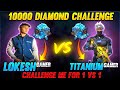 10,000💎DIAMOND CHALLENGE WITH LOKESH GAMER | I CHANGED MY NAME TO TATTI😫 - GARENA FREEFIRE