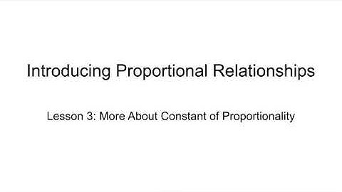 Grade 7 Unit 2 Lesson 3 More About Constant of Proportionality