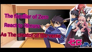 The familiar of Zero React to Rimuru Tempest as The creator of the verse/ part 1