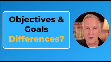 What are the Differences Between Objectives and Goals?
