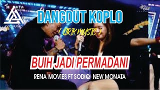 DANGDUT KOPLO - BUIH JADI PERMADANI  RENA MOVIES FT SODIQ  NEW MONATA ( LIRIK MUSIC )