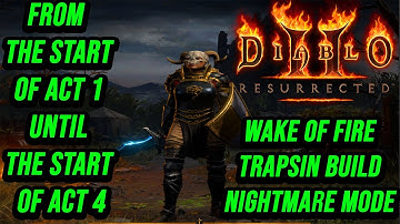 Diablo 2 Resurrected | Nightmare Mode | Fire Trap Assassin | From Act 1 Until The Start Of Act 4