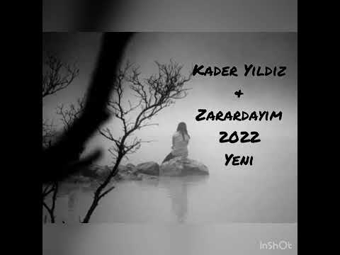 Kader Yıldız ~ Zarardayım 2022 Yeni