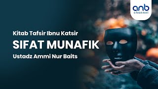 Sifat Munafik | Ustadz Ammi Nur Baits, S.T., B.A.