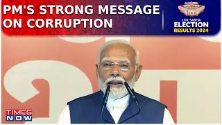 PM's Strong Message On Corruption, Says, 'War Against Graft Is Getting Tough'| LS Results 2024