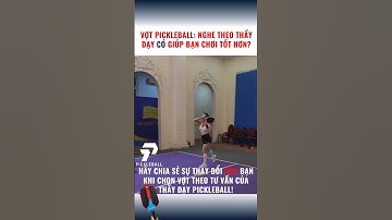 Vợt Pickleball: Nghe Theo Thầy Dạy Có Giúp Bạn Chơi Tốt Hơn? #shorts