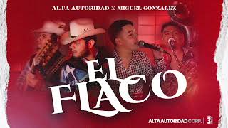 Alta Autoridad \& Miguel Gonzalez - El Flaco | Audio Official ( Hay Gente Que Quisiera Verme Muerto )