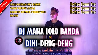 DJ MANA LOLO BANDA x DIKIDENGDENG REMIX 2022 - TECHNO PRO AUDIO || CMIX FAMS