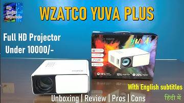 Wzatco Yuva Plus Full HD 1080P Projector Under 10000/- | Unboxing | Review | Pros | Cons | in hindi