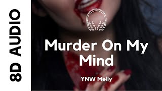 Ynw Melly - Murder On My Mind 8D Audio