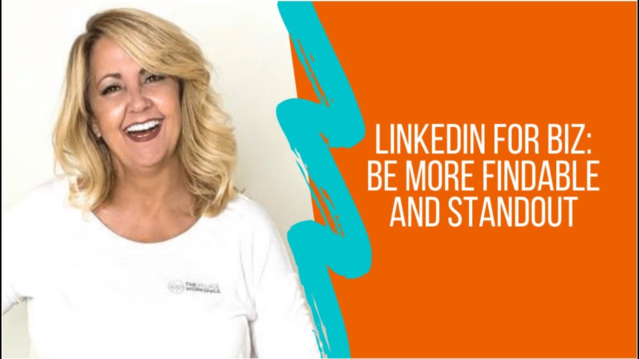 LinkedIn for Biz: Be More Findable and Standout - YouTube