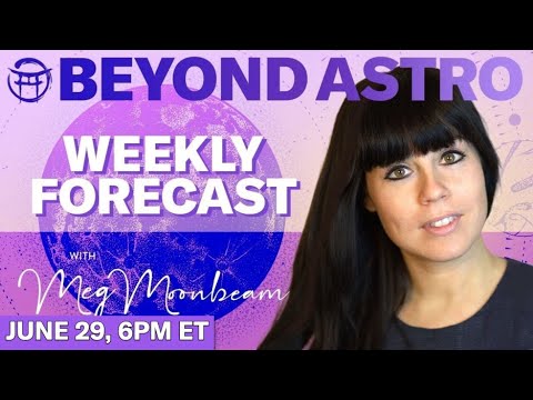 🪐 BEYOND ASTRO with MEG - JUNE 30TH TO JULY 6TH, 2025
