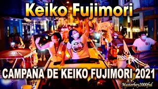 ♫♥☆ KEIKO FUJIMORI - CAMPAÑA DE KEIKO FUJIMORI 2021 (Fuerza Popular) ☆♥♫