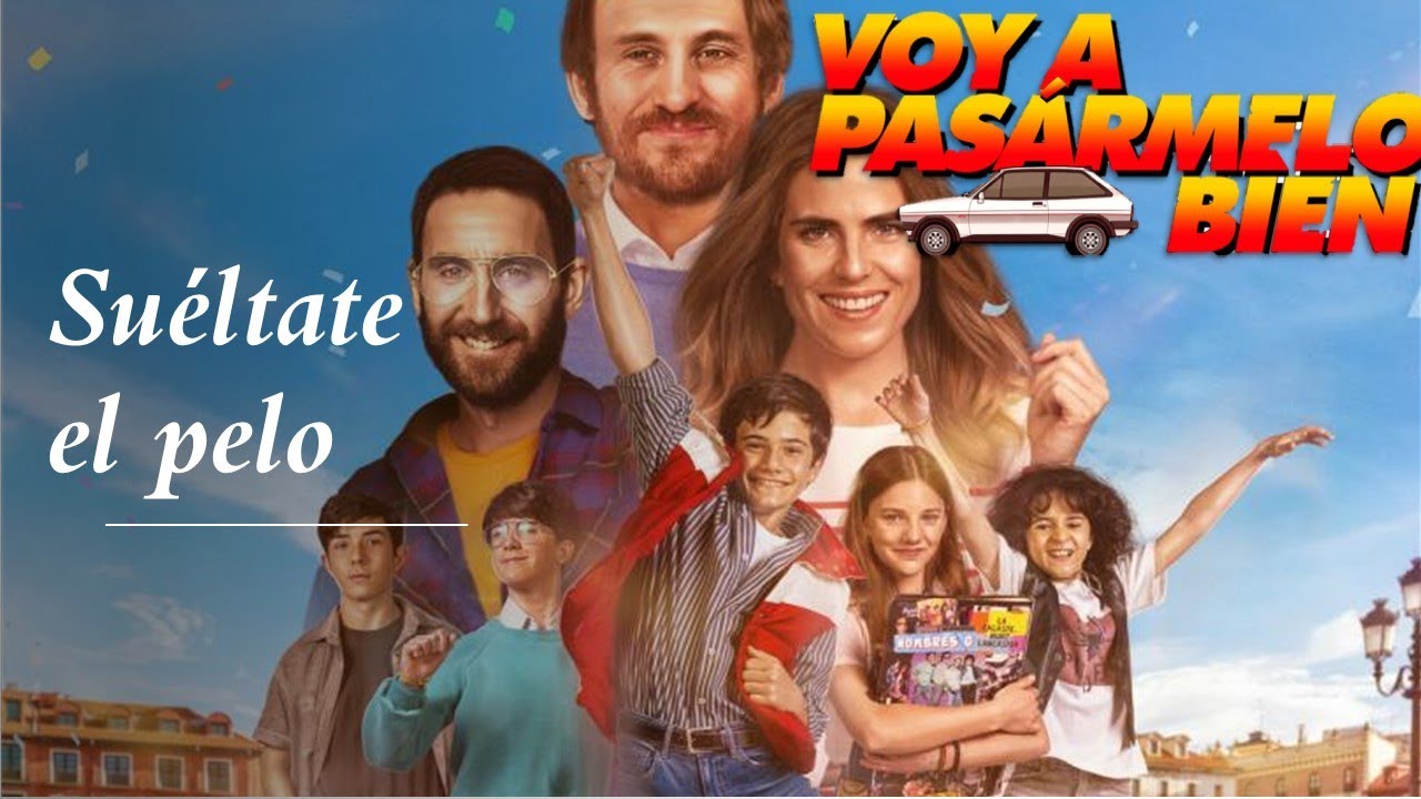 Canción, Voy a pasármelo bien - Suéltate el pelo (Español de España) Canción, Voy a pasármelo bien - Suéltate el pelo (Español de España)