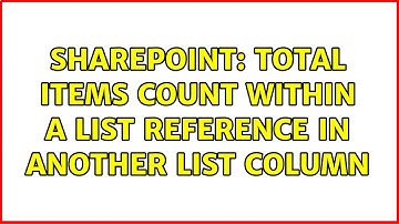 Sharepoint: Total items count within a list reference in another list column