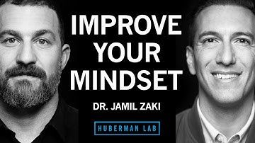 How to Cultivate a Positive, Growth-Oriented Mindset | Dr. Jamil Zaki