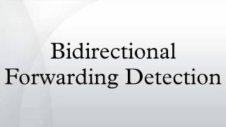 Bidirectional Forwarding Detection