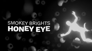 Smokey Brights - Honey Eye Official Lyric Video
