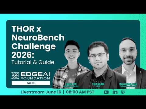 Edge Ai Talks: Thor X Neurobench Challenge 2026: Tutorial & Submission Guide