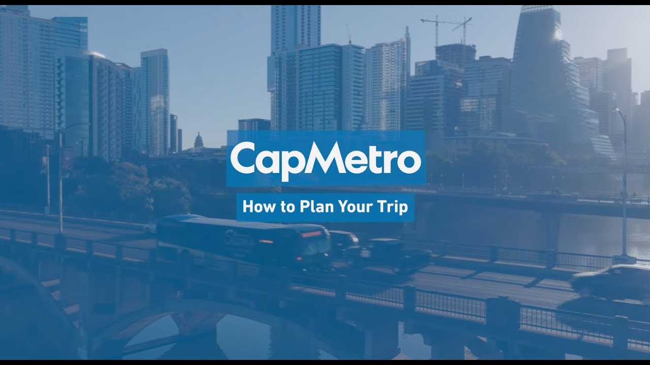 CapMetro - How to Plan Your Trip