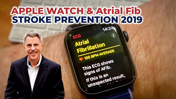 APPLE WATCH & Atrial Fib - STROKE PREVENTION 2019