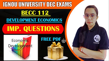 BECC 112 | DEVELOPMENT ECONOMICS | IMPORTANT QUESTIONS | IGNOU WALAY