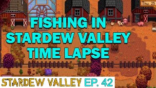 Practicing fishing in Stardew Valley time lapse! Let's Play Stardew Valley Ep. 42