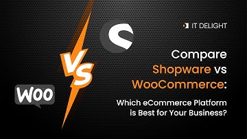 Compare Shopware vs WooCommerce: Which eCommerce Platform is Best for Your Business?