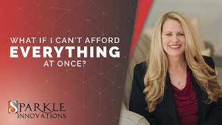 What If I Can’t Afford Everything At Once