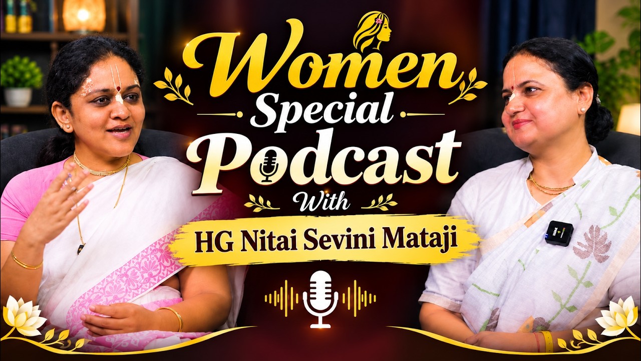 Women Special Podcast With HG Nitai Sevini Mataji | ISKCON Ujjain
