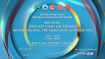 HỘI NGHỊ TỔNG KẾT CÔNG TÁC THI ĐUA NGÀNH VĂN HÓA, THỂ THAO VÀ DU LỊCH NĂM 2023