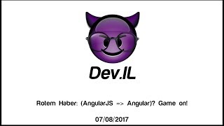 Famous (AngularJS ⇒ Angular)? Game on! - Rotem Haber [Dev.IL Meetup] Net Worth