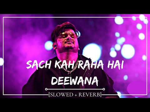 Sach Keh Raha Hai Diwana [Slowed + Reverb]  Full Cover Song - Vishal Mishra | Mayavi Musics ||