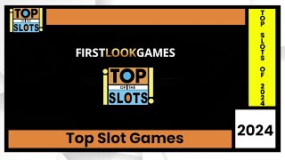 First Look Games - Top of the Slots 2024