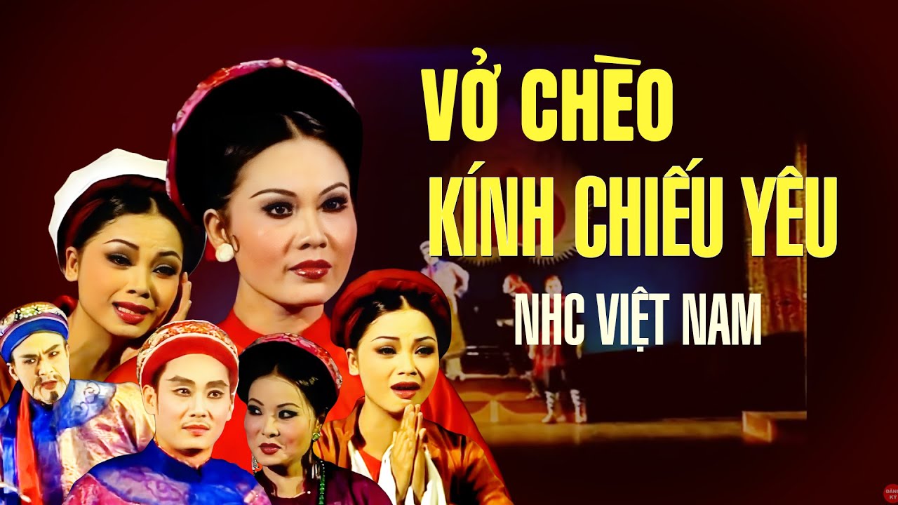 Vở Chèo Kính Chiếu Yêu | Vở Chèo Đặc Sắc của thế hệ vàng Nhà Hát Chèo Việt Nam