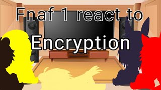 Fnaf 1 react to Encryption//Gacha Club//Reaction #15